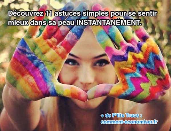 11 Astuces Simples Pour Se Sentir Mieux Dans Sa Peau INSTANTAN MENT 