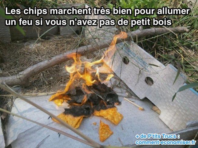 Les chips marchent très bien pour allumer un feu si vous n'avez pas de petits bois