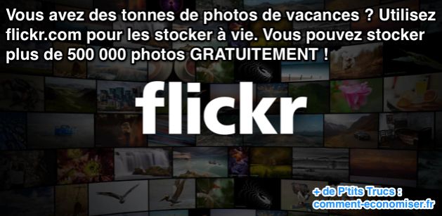 Flickr pour un espace de stockage illimit pour les photos de vacances