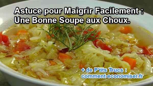 Astuce Pour Maigrir Facilement : une Bonne Soupe aux Choux. Astuce Pour Maigrir Facilement : une Bonne Soupe aux Choux.