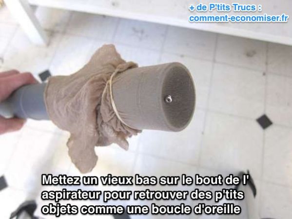 Mettez un vieux bas sur le bout de l' aspirateur pour retrouver une boucle d'oreille